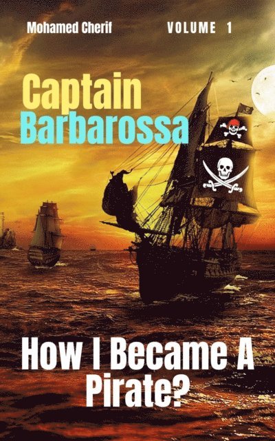 Mohamed Cherif - Captain Barbarossa: How I Became A Pirate?, E-bok. Tillgänglighet: Lägg i varukorg