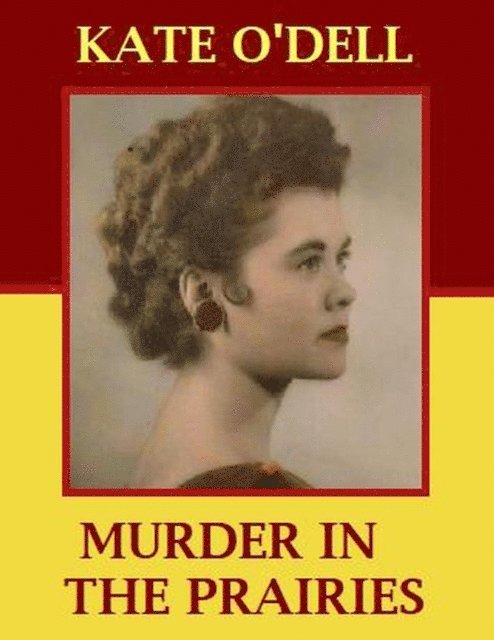 Kate O'Dell, Charlie O'Brien - Murder in the Prairies, E-bok