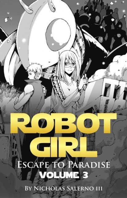 Nicholas Salerno III - Robot Girl &quote;Escape to Paradise&quote;, E-bok