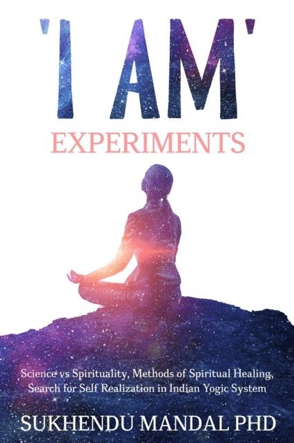 Sukhendu Mandal PhD - 'I Am' Experiments, E-bok. Tillgänglighet: Lägg i varukorg