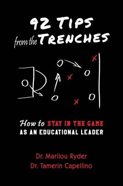 Tamerin Capellino, Marilou Ryder - 92 Tips from the Trenches:  How to Stay in the Game as an Educational Leader, E-bok