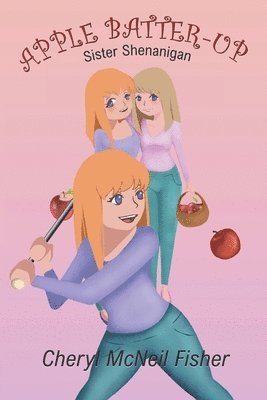 Cheryl McNeil Fisher - Apple batter Up, Häftad