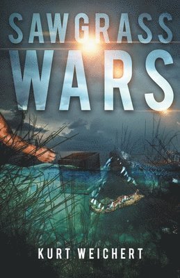 Kurt Weichert, Brandon J Weichert - Sawgrass Wars, Häftad