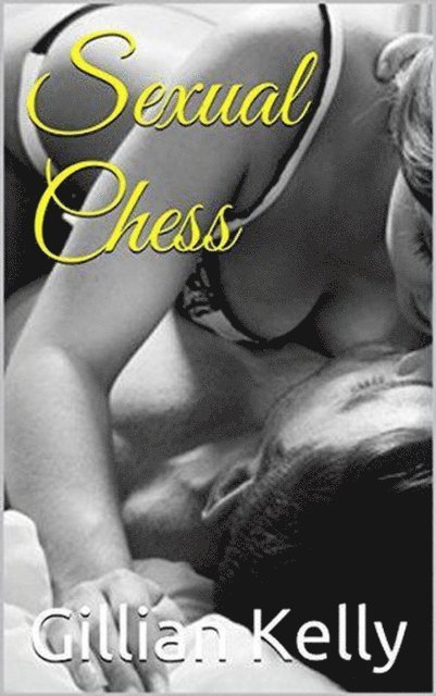 Gillian Kelly - Sexual Chess, E-bok