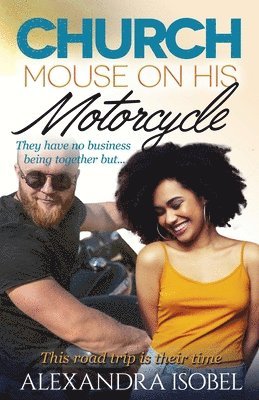 Alexandra Isobel - Church Mouse on his Motorcycle, Häftad