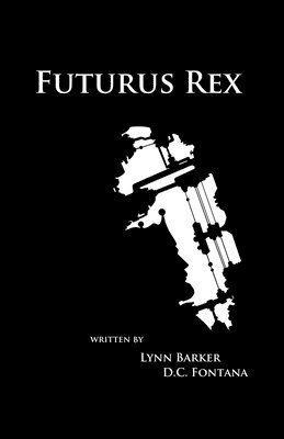 Lynn Barker, D C Fontana - Futurus Rex, Häftad