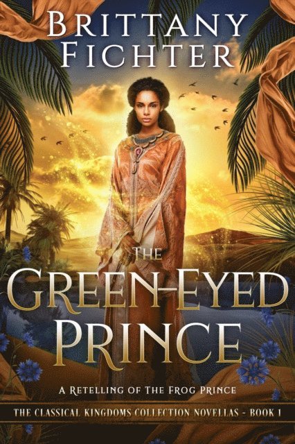 BRITTANY FICHTER - Green-Eyed Prince: A Clean Fairy Tale Retelling of The Frog Prince, E-bok