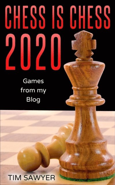 Tim Sawyer - Chess Is Chess 2020, E-bok. Tillgänglighet: Lägg i varukorg