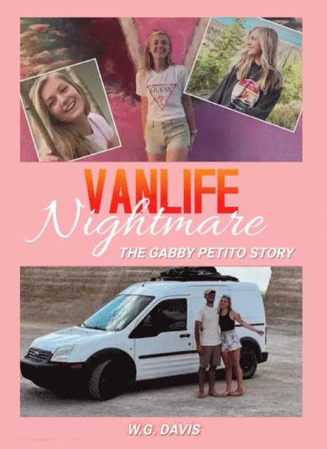 W.G. Davis - Vanlife Nightmare The Gabby Petito Story, E-bok. Tillgänglighet: Lägg i varukorg