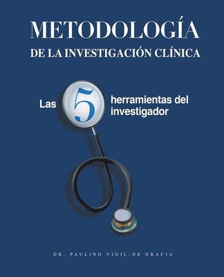Paulino Vigil-de Gracia - Metodología de la Investigación Clínica, Häftad. Tillgänglighet: Lägg i varukorg