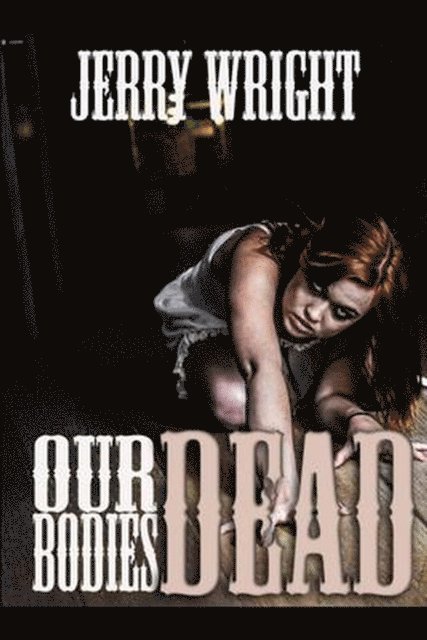 Jerry Wright - Our Dead Bodies, E-bok
