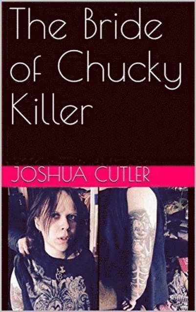 Joshua Cutler - Bride of Chucky Killer, E-bok