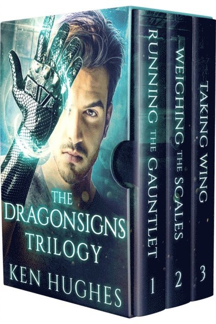 Ken Hughes - Dragonsigns Trilogy (Running the Gauntlet, Weighing the Scales, Taking Wing), E-bok