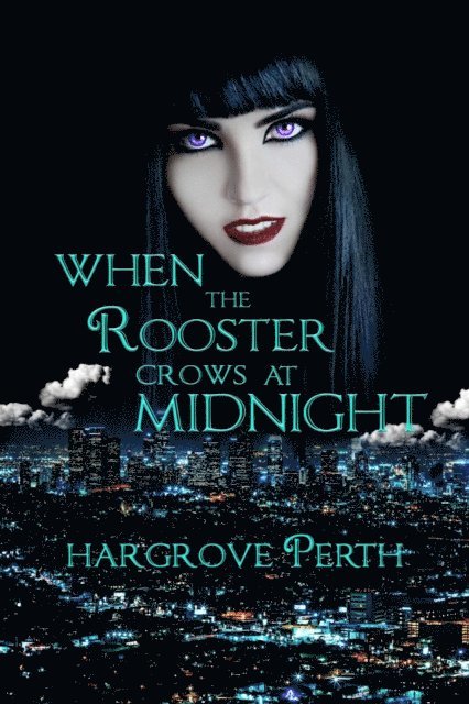 Hargrove Perth - When the Rooster Crows at Midnight, E-bok