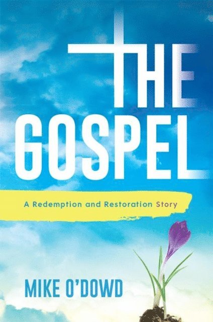 Michael O'Dowd - Gospel: A Redemption and Restoration Story, E-bok. Tillgänglighet: Lägg i varukorg
