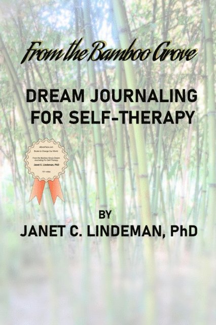 PhD Janet C. Lindeman - From the Bamboo Grove Dream Journaling For Self-Therapy, E-bok