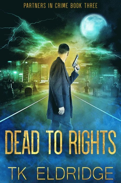 TK Eldridge - Dead to Rights, E-bok