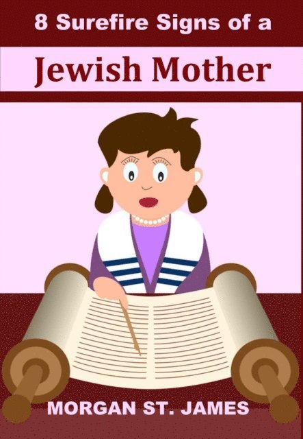 Morgan St. James - 8 Surefire Signs of a Jewish Mother, E-bok
