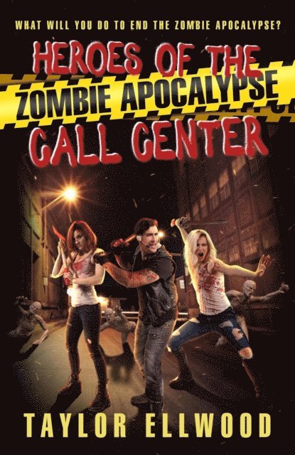 Taylor Ellwood - Heroes of the Zombie Apocalypse Call Center, E-bok