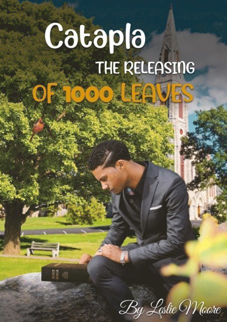 Leslie Moore - Catapla The Releasing Of 1000 Leaves, E-bok