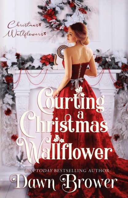 Dawn Brower - Courting a Christmas Wallflower, E-bok