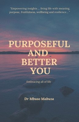 Mbuso Mabuza - Purposeful And Better You, Häftad. Tillgänglighet: Lägg i varukorg