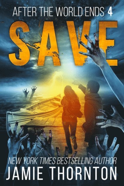 Jamie Thornton - After the World Ends: Save (Book 4), E-bok
