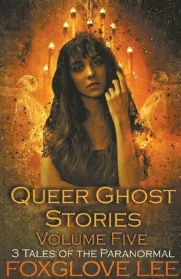 Foxglove Lee - Queer Ghost Stories Volume Five, Häftad. Tillgänglighet: Lägg i varukorg