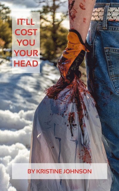 Kristine Johnson - It'll Cost You Your Head, E-bok