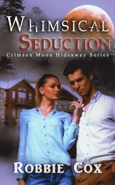 Crimson Moon Hideaway, Robbie Cox - Whimsical Seduction, E-bok
