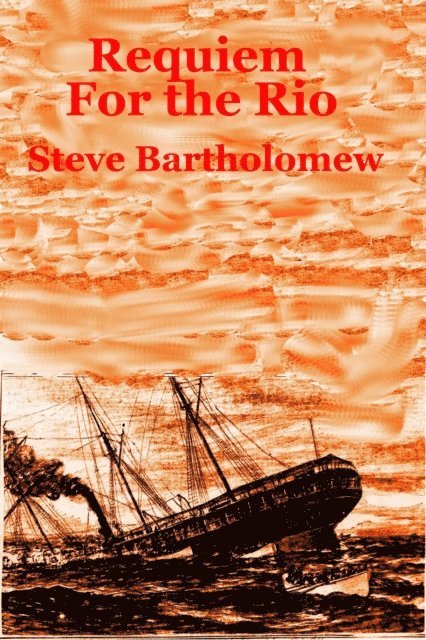 Steve Bartholomew - Requiem For the Rio, E-bok