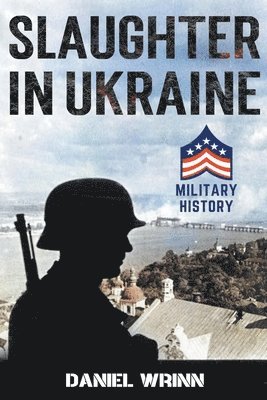 Daniel Wrinn - Slaughter in Ukraine, Häftad. Tillgänglighet: Lägg i varukorg
