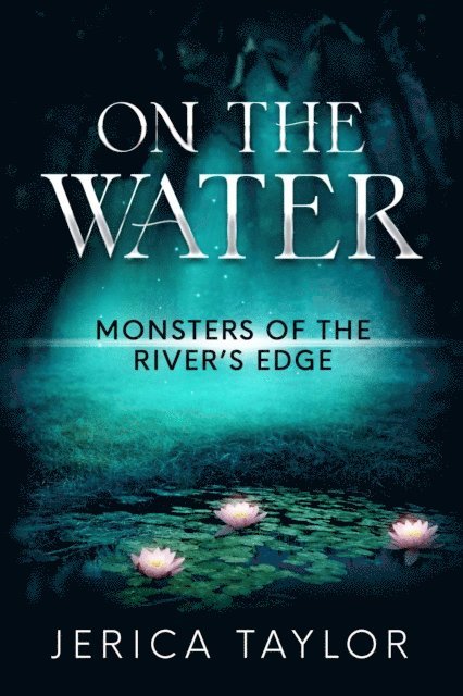 Jerica Taylor - On the Water: A Lesbian Paranormal Romance, E-bok