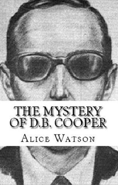 Alice Cooper - Mystery of D.B.Cooper, E-bok