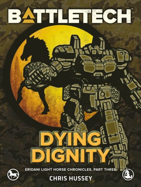 Chris Hussey - BattleTech: Dying Dignity (Eridani Light Horse Chronicles, Part Three), E-bok
