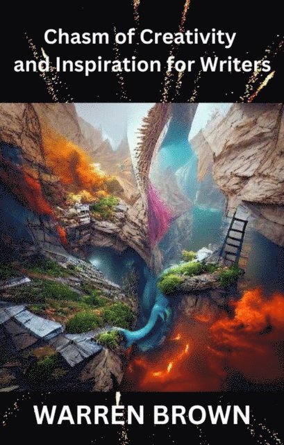 Warren Brown - Chasm of Creativity and Inspiration For Writers, E-bok