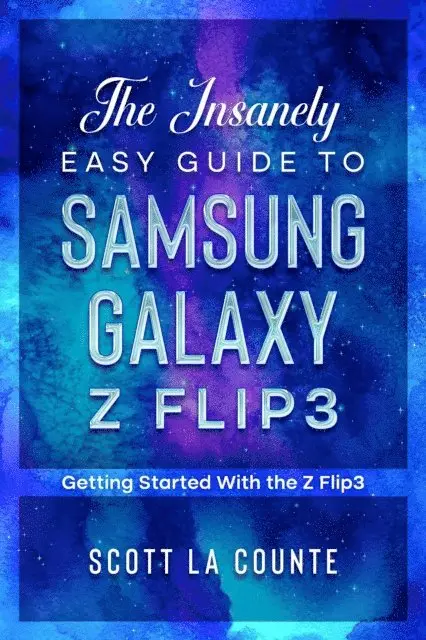 Scott La Counte, scott d - Insanely Easy Guide to the Samsung Galaxy Z Flip3: Getting Started With the Z Flip3, E-bok. Tillgänglighet: Lägg i varukorg