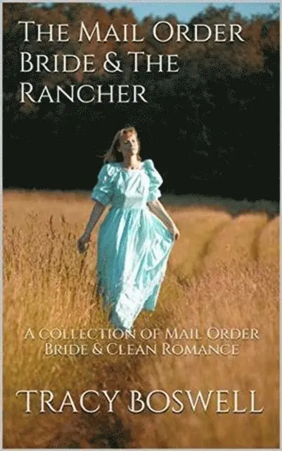 Tracy Boswell - Mail Order Bride & The Rancher, E-bok. Tillgänglighet: Lägg i varukorg