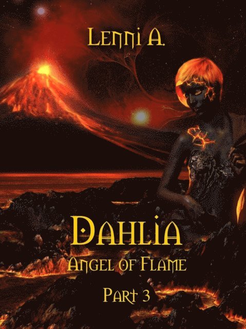 Lenni A. - Dahlia: Angel of Flame 3, E-bok. Tillgänglighet: Lägg i varukorg