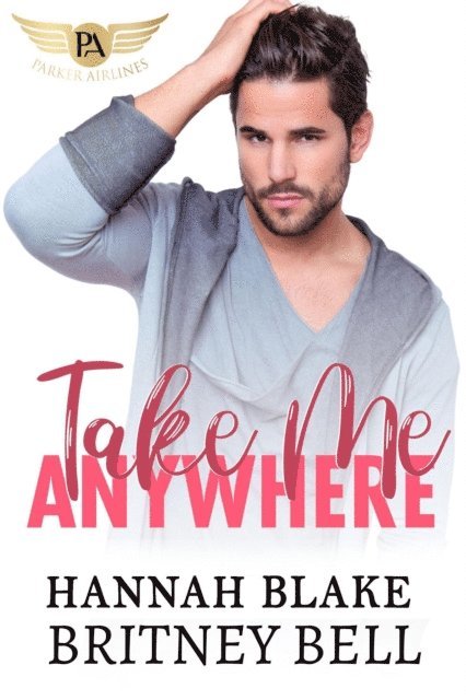 Hannah Blake, Britney Bell - Take Me Anywhere, E-bok
