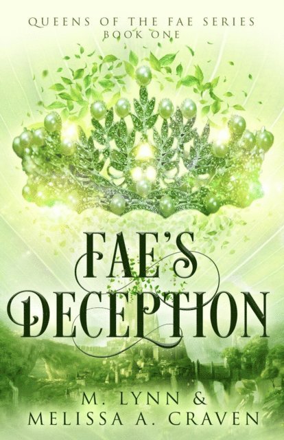 Melissa A. Craven, M. Lynn - Fae's Deception: A Fae Fantasy Romance, E-bok