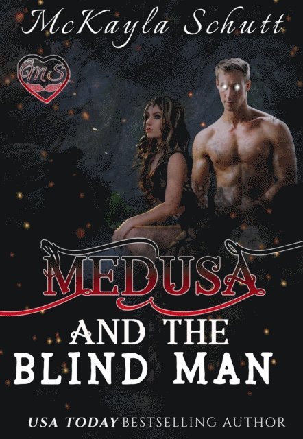 McKayla Schutt - Medusa and the Blind Man, E-bok
