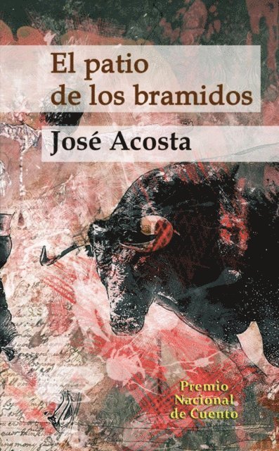 Jose Acosta - El patio de los bramidos, E-bok