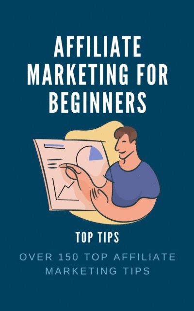 Brian Hill - Affiliate Marketing for Beginners Top Tips, E-bok