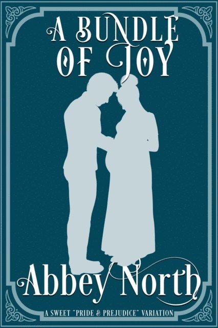 Abbey North - Bundle of Joy: A Sweet &quote;Pride & Prejudice&quote; Variation, E-bok
