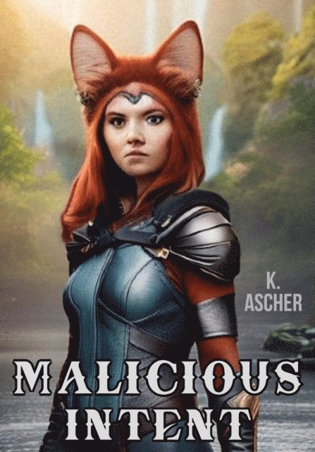 K. Ascher - Malicious Intent, E-bok