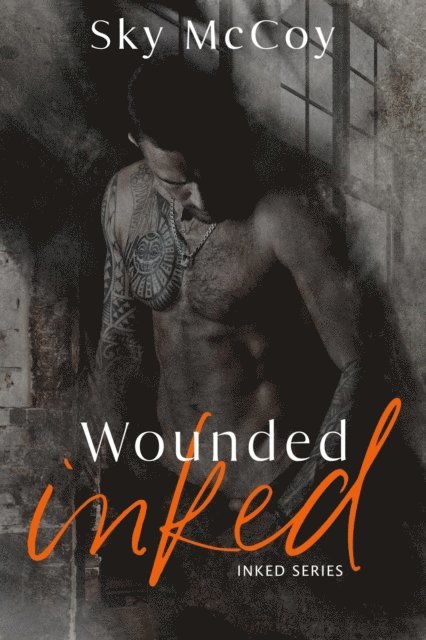 Sky McCoy - Wounded Inked: Book 1, E-bok