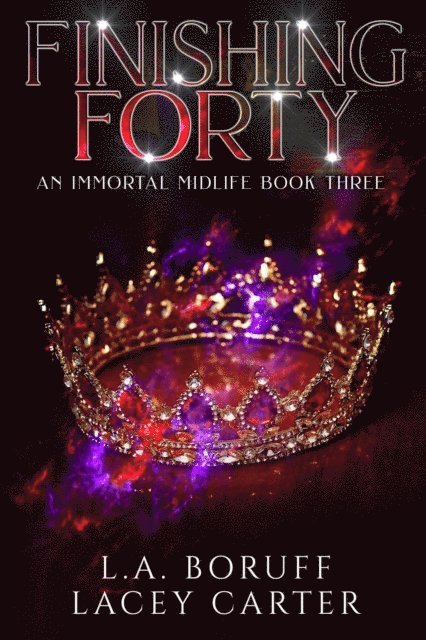 Lacey Carter, L.A. Boruff - Finishing Forty, E-bok
