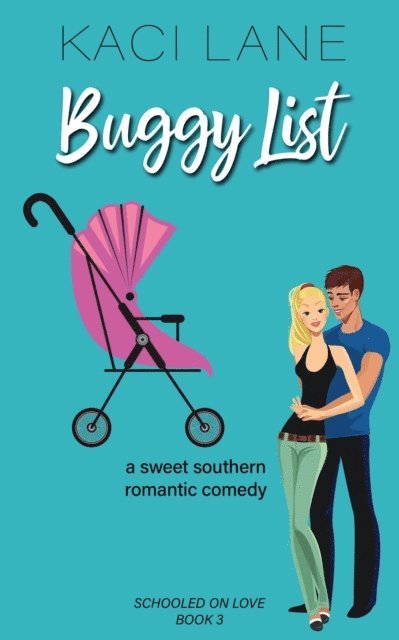 Kaci Lane - Buggy List: A Sweet Southern Romantic Comedy, E-bok