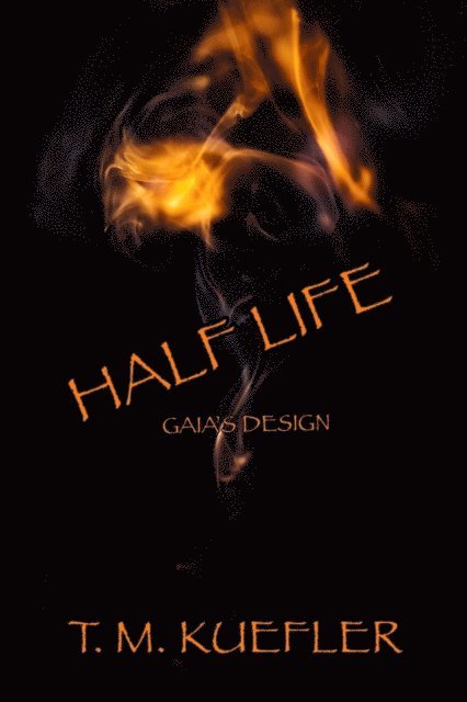T. M. Kuefler - Half Life, E-bok
